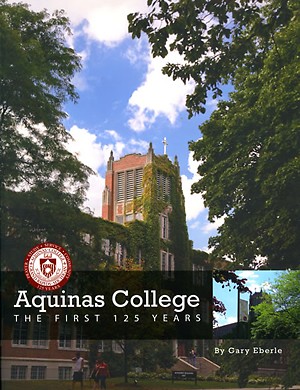 Aquinas College: The First 125 Years
