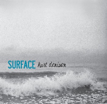 Kurt Denison's new album Surface