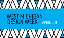 West Michigan Design Week | April 6-11